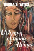 Cover: Woman Of Many Names - Debra Yates