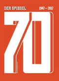 Cover: 70 - DER SPIEGEL 1947-2017 - - DVA