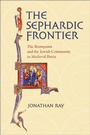 Cover: The Sephardic Frontier - Cornell University Press