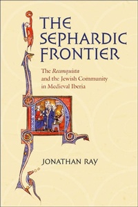 Enlarge image Cover: The Sephardic Frontier - Cornell University Press