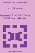 Cover: Topological Fixed Point Theory of Multivalued Mappings - Kluwer Academic Publishers