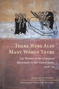 Cover: There Were Also Many Women There - Liturgical Press