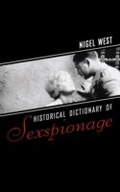 Cover: Historical Dictionary of Sexspionage - Scarecrow Press
