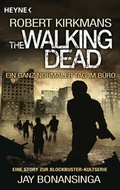 Cover: The Walking Dead - Ein ganz normaler Tag im B&uuml;ro - Heyne