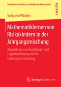 Cover: Mathematiklernen von Risikokindern in der Jahrgangsmischung - Springer Spektrum