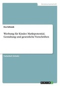 Cover: Werbung fuer Kinder. Marktpotential, Gestaltung und gesetzliche Vorschriften - GRIN Publishing