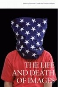 Enlarge image Cover: The Life and Death of Images - Cornell University Press