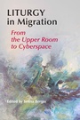 Cover: Liturgy In Migration - Liturgical Press