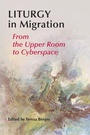 Cover: Liturgy In Migration - Liturgical Press