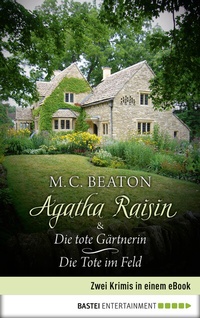 Abbildung von: Agatha Raisin & Die tote Gärtnerin / Die Tote im Feld - Bastei Lübbe