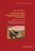 Cover: La Forma del Sogno. La rappresentazione del sogno in romanzi tedeschi e francesi degli anni '70 tra filologia e fisiologia - Peter Lang Verlag