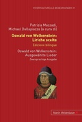 Cover: Oswald von Wolkenstein: Liriche scelte. Edizione bilingue - Ausgewaehlte Lieder. Zweisprachige Ausgabe - Peter Lang Verlag