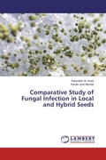 Cover: Comparative Study of Fungal Infection in Local and Hybrid Seeds - LAP Lambert Academic Publishing