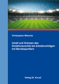 Abbildung von: Inhalt und Grenzen des Direktionsrechts bei Arbeitsverträgen mit Berufssportlern - Kovac, Dr. Verlag