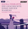 Cover: Die Geschichte eines neuen Namens - Der Hörverlag