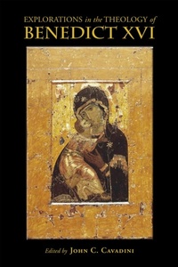 Abbildung von: Explorations in the Theology of Benedict XVI - University of Notre Dame Press