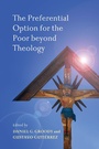 Cover: The Preferential Option for the Poor Beyond Theology - University of Notre Dame Press