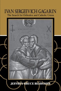 Abbildung von: Ivan Sergeevich Gagarin - University of Notre Dame Press