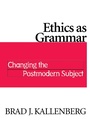 Cover: Ethics As Grammar - University of Notre Dame Press