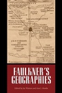 Cover: Faulkner's Geographies - Princeton University Press