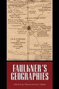 Cover: Faulkner's Geographies - Princeton University Press
