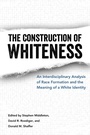 Cover: The Construction of Whiteness - Princeton University Press