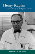 Cover: Henry Kaplan and the Story of Hodgkin's Disease - Stanford University Press