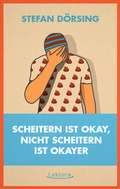 Cover: Scheitern ist okay, nicht scheitern ist okayer - Lektora GmbH