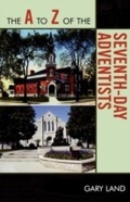 Cover: The A to Z of the Seventh-Day Adventists - Scarecrow Press