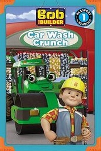 Enlarge image Cover: Bob the Builder: Car Wash Crunch - LB Kids