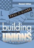 Cover: Building More Effective Unions - Cornell University Press