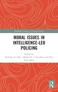 Enlarge image Cover: Moral Issues in Intelligence-led Policing - Routledge