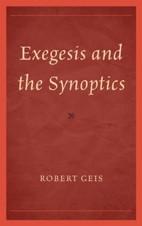 Enlarge image Cover: Exegesis and the Synoptics - University Press of America