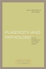 Cover: Plasticity and Pathology - Fordham University Press