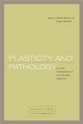 Cover: Plasticity and Pathology - Fordham University Press