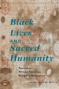 Cover: Black Lives and Sacred Humanity - Fordham University Press