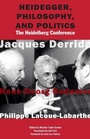 Cover: Heidegger, Philosophy, and Politics - Fordham University Press