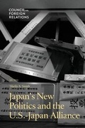 Cover: Japan's New Politics and the U.S.-Japan Alliance - Council on Foreign Relations Press