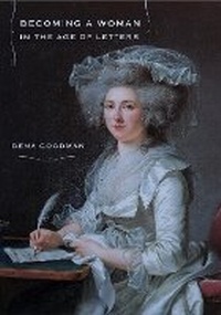 Enlarge image Cover: Becoming a Woman in the Age of Letters - Cornell University Press
