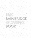 Cover: Eric Bainbridge Drawing Book - CIRCA Projects