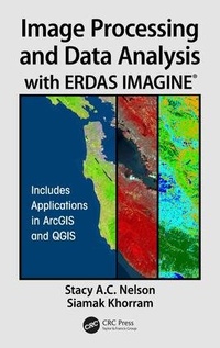 Enlarge image Cover: Image Processing and Data Analysis with ERDAS IMAGINE (R) - CRC Press