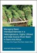 Cover: Managing Basin Interdependencies in a Heterogeneous, Highly Utilized and Data Scarce River Basin in Semi-Arid Africa - CRC Press