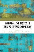 Cover: Mapping the Motet in the Post-Tridentine Era - Routledge