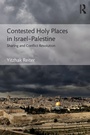 Cover: Contested Holy Places in Israel-Palestine - Routledge