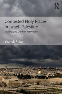 Enlarge image Cover: Contested Holy Places in Israel-Palestine - Routledge