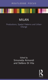 Enlarge image Cover: Milan: Productions, Spatial Patterns and Urban Change - Routledge