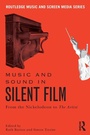 Cover: Music and Sound in Silent Film - Routledge