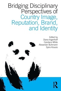 Enlarge image Cover: Bridging Disciplinary Perspectives of Country Image Reputation, Brand, and Identity - Routledge