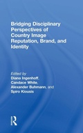 Cover: Bridging Disciplinary Perspectives of Country Image Reputation, Brand, and Identity - Routledge