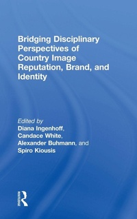 Enlarge image Cover: Bridging Disciplinary Perspectives of Country Image Reputation, Brand, and Identity - Routledge